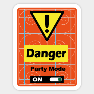 Danger Party Mode ON Sticker